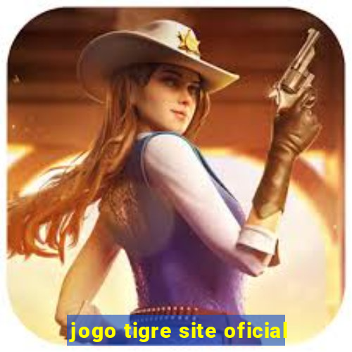 jogo tigre site oficial